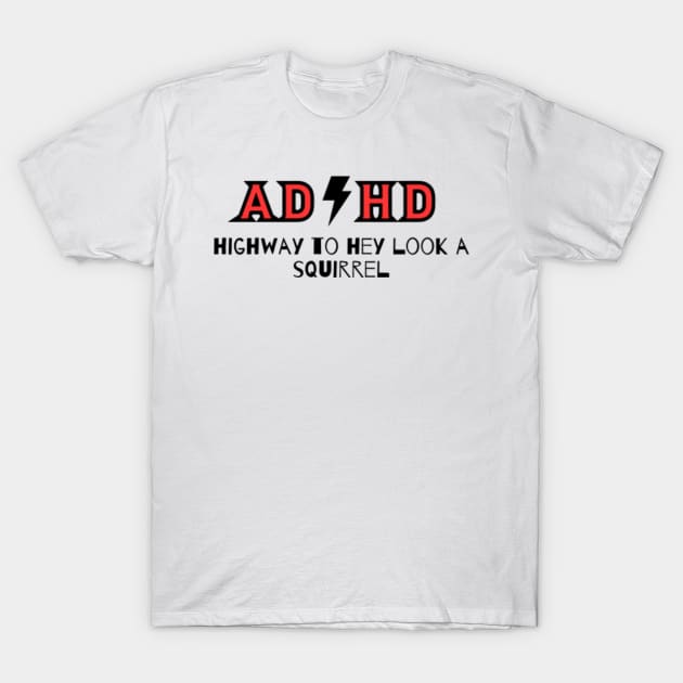 AD/HD T-Shirt by Stoiceveryday